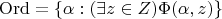 $$
\mathrm{Ord} = \{ \alpha : (\exists z \in Z)\Phi(\alpha, z) \}
$$