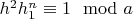 $h^2 h_1^n \equiv 1 \mod a$