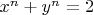 $x^n+y^n=2$
