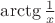 $\arctg\frac{1}{x}$