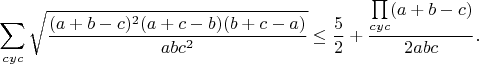 $$\sum_{cyc}\sqrt{\frac{(a+b-c)^2(a+c-b)(b+c-a)}{abc^2}}\leq\frac{5}{2}+\frac{\prod\limits_{cyc}(a+b-c)}{2abc}.$$