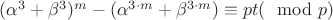 $(\alpha^{3}+\beta^{3})^{m}-(\alpha^{3\cdot m}+\beta^{3\cdot m})\equiv pt(\mod p)$