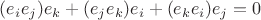 $(e_ie_j)e_k+(e_je_k)e_i+(e_ke_i)e_j=0$