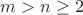 $m > n \ge 2$