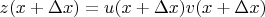$z(x+\Delta x)=u(x+\Delta x)v(x+\Delta x)$