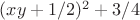 $(xy+1/2)^2+3/4$