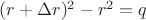 $(r+\Delta r)^2-r^2=q$