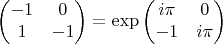 $$
  \begin{pmatrix} -1&0\\1&-1\end{pmatrix}=\exp     \begin{pmatrix} i\pi&0\\-1&i\pi\end{pmatrix}
$$