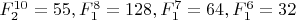 $F^{10}_2=55,F^{8}_1=128,F^{7}_1=64,F^{6}_1=32$