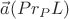 $\vec{a}(Pr_{P}L)$