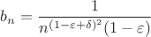 $b_n=\dfrac{1}{n^{(1-\varepsilon+\delta)^2}(1-\varepsilon)}$