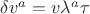 $\delta v^a= v\lambda^a\tau$