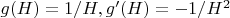 $g(H)=1/H, g'(H)=-1/H^2$