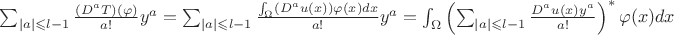 $ \sum_{|a|\leqslant l-1}\frac{(D^aT)(\varphi)}{a!}y^a = \sum_{|a|\leqslant l-1}\frac{\int_{\Omega} \left (D^au(x)  \right )\varphi(x)dx}{a!}y^a = \int_{\Omega} \left (\sum_{|a|\leqslant l-1}\frac{D^au(x)y^a  }{a!}  \right )^* \varphi(x)dx$