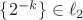 $\{2^{-k}\}\in\ell_2$