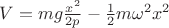 $V = mg \frac{x^2}{2p} - \frac{1}{2}m\omega^2x^2$ $V = mg \frac{x^2}{2p} - \frac{1}{2}m\omega^2x^2$