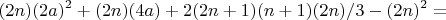 $$(2n)(2a)^2+(2n)(4a)+2(2n+1)(n+1)(2n)/3-(2n)^2=$$