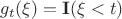 $g_t(\xi)=\mathbf I(\xi < t)$