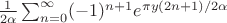 $\frac{1}{2\alpha}\sum_{n=0}^{\infty}(-1)^{n+1}e^{\pi y(2n + 1) / 2\alpha}$