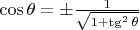 $\cos\theta=\pm\frac 1{\sqrt{1+\tg^2\theta}}$