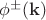 $\phi^{\pm}({\bf k})\,$