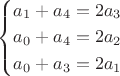 $\left\{\!\begin{aligned} &  a_1+a_4=2a_3  \\ &  a_0+a_4=2a_2  \\ &  a_0+a_3=2a_1  \end{aligned}\right. $