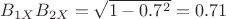 $B_{1X}B_{2X} = \sqrt{1-0.7^2} = 0.71$