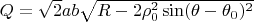 $Q=\sqrt2ab\sqrt{R-2\rho_0^2\sin(\theta-\theta_0)^2}$