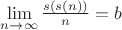 $\lim\limits_{n \to \infty} \frac{s(s(n))}{n} = b$