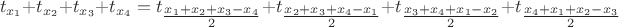 $$t_{x_1}+t_{x_2}+t_{x_3}+t_{x_4}=t_{\tfrac{x_1+x_2+x_3-x_4}{2}}+t_{\tfrac{x_2+x_3+x_4-x_1}{2}}+t_{\tfrac{x_3+x_4+x_1-x_2}{2}}+t_{\tfrac{x_4+x_1+x_2-x_3}{2}}$$