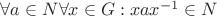$\forall a\in N \forall x\in G: x a x^{-1}\in N$