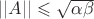 $||A|| \leqslant \sqrt{\alpha\beta}$