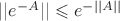 $||e^{-A}|| \leqslant e^{-||A||}$