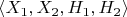 \left\langle{ X_{1},X_{2},H_{1},H_{2} }\right\rangle