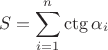 $$S = \sum\limits_{i = 1}^{n}\ctg\alpha_i$$