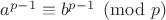 $a^{p-1}\equiv b^{p-1}\pmod{p}$