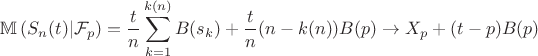 $$
\mathbb{M}\left(S_n(t)|{\cal F}_p\right)=\frac{t}{n}
\sum\limits_{k=1}^{k(n)}B(s_k)+\frac{t}{n}(n-k(n))B(p)\to X_p+(t-p)B(p)
$$
