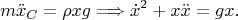 $$m\ddot x_C=\rho xg\Longrightarrow \dot x^2+x\ddot x=gx.$$