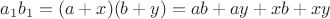 $a_1b_1=(a+x)(b+y)=ab+ay+xb+xy$