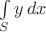$\int\limits_{S}y\,dx$