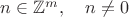 $ n\in\mathbb{Z}^m,\quad n\ne 0$