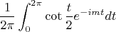 $$
\frac{1}{2 \pi} \int_0^{2\pi} \cot \frac{t}{2} e^{-imt} dt
$$