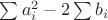 $\sum a_i^2 - 2\sum b_i$