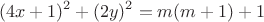 $$(4x+1)^2+(2y)^2=m(m+1)+1$$