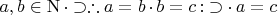 $a,b\in\mathrm{N} \mathop{.} \supset \therefore a = b \mathop{.} b = c \mathop{:} \supset \mathop{.} a = c$