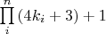 $\prod\limits_i^n {(4{k_i} + 3) + 1}$