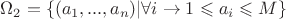 $\Omega_2 = \left\lbrace(a_1,..., a_n) | \forall i \rightarrow 1 \leqslant a_i \leqslant M\right\rbrace$