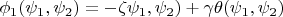 $\phi_1(\psi_1,\psi_2)=-\zeta{\psi_1,\psi_2)+\gamma\theta(\psi_1,\psi_2)$