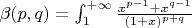 $\beta(p,q) = \int^{+\infty}_1 \frac{x^{p-1}+x^{q-1}}{(1+x)^{p+q}}$