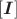 $[\boldsymbol{I}]$